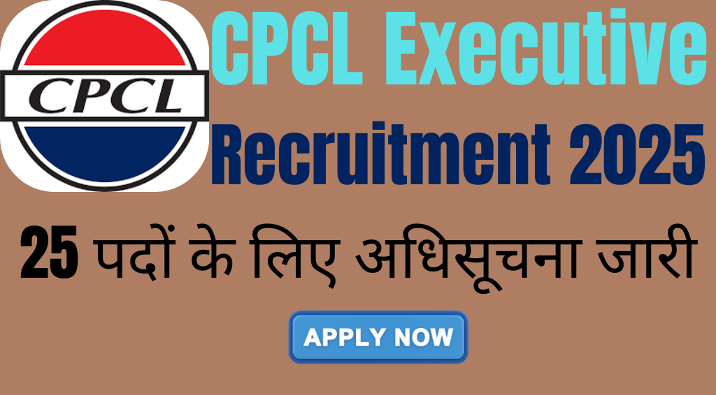 CPCL Executive Recruitment 2025